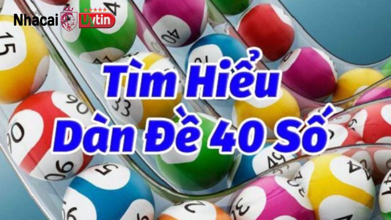 Giới thiệu cách đánh dàn đề 40 số quanh năm