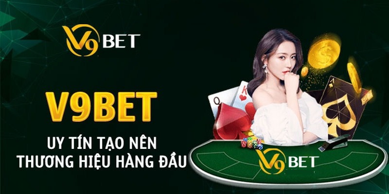 V9Bet - Nhà cái uy tín với đẳng cấp chất lượng